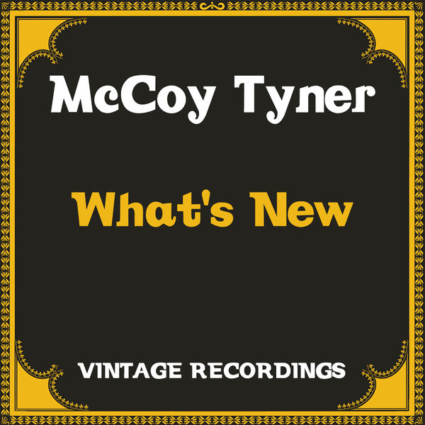 McCoy Tyner|What's New (Hq Remastered) McCoy Tyner|What's New (Hq Remastered)