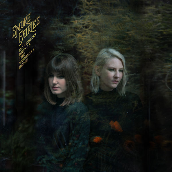 Smoke Fairies - Darkness Brings The Wonders Home Smoke Fairies - Darkness Brings The Wonders Home
