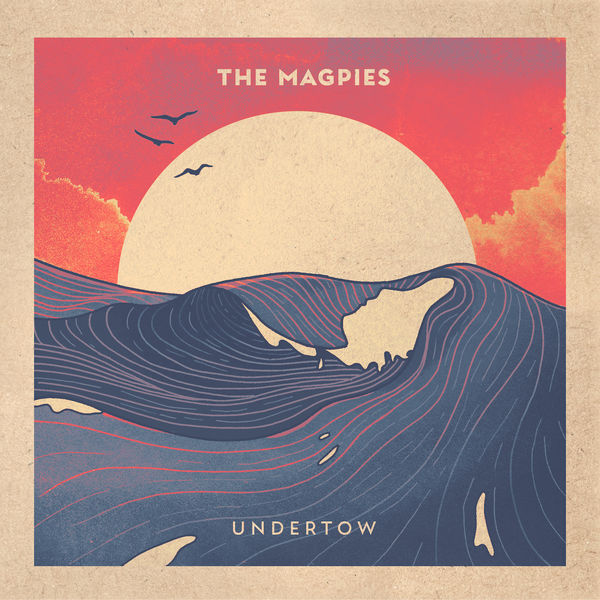 The Magpies|Undertow The Magpies|Undertow