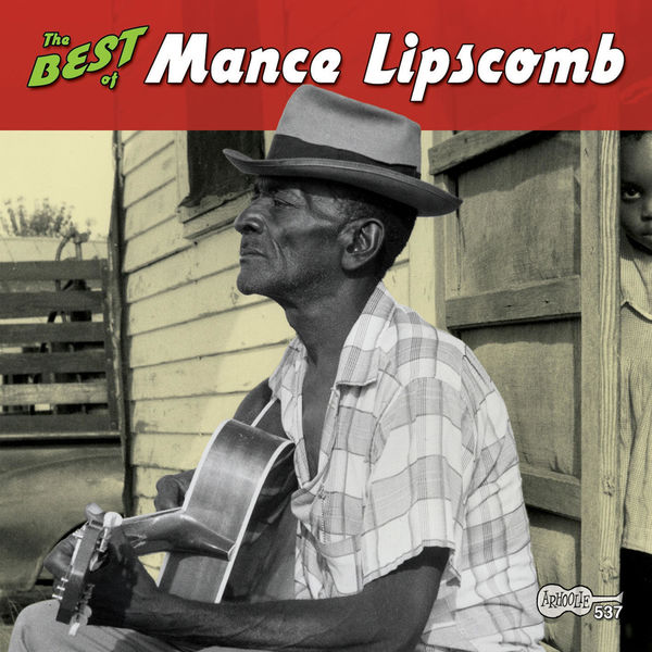 Mance Lipscomb - The Best of Mance Lipscomb Mance Lipscomb - The Best of Mance Lipscomb