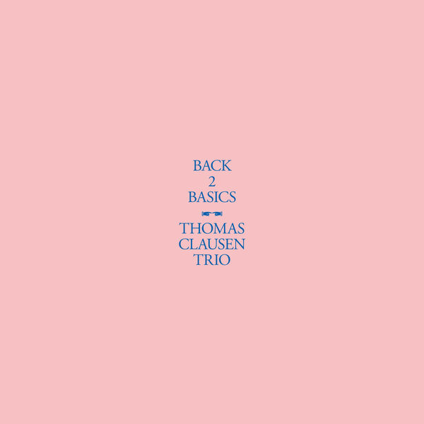 Thomas Clausen|Back2Basics Thomas Clausen|Back2Basics