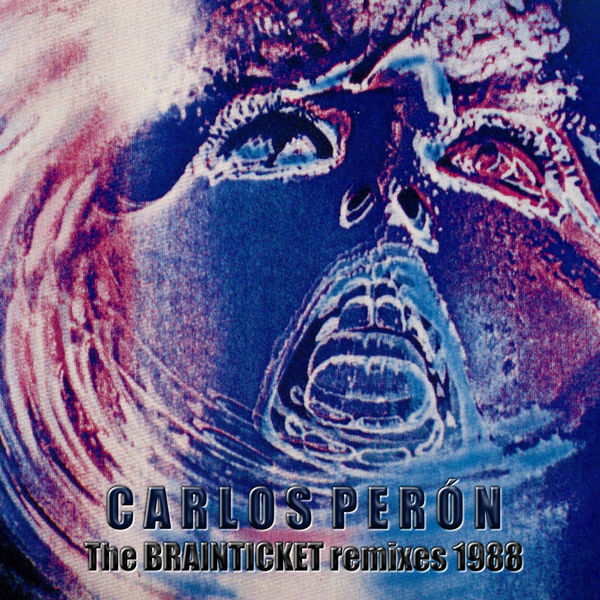 Carlos Peron|The Brainticket Remixes 1988