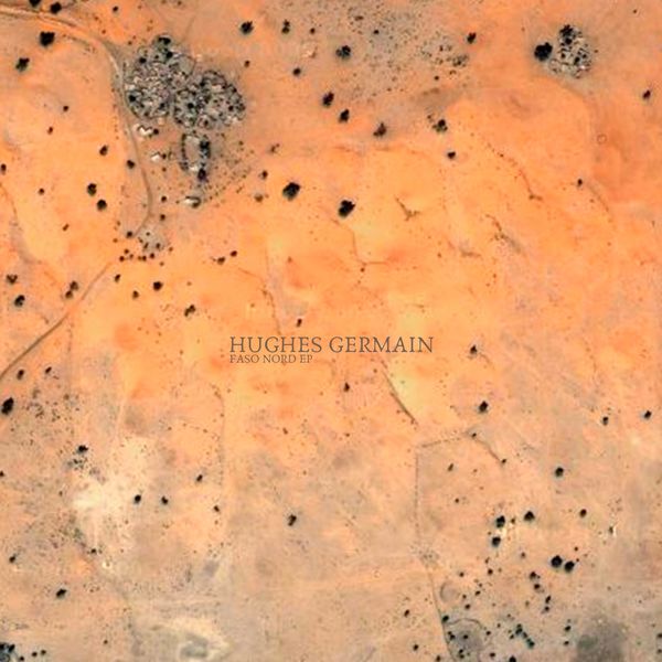 Hughes Germain - Faso Nord Hughes Germain - Faso Nord