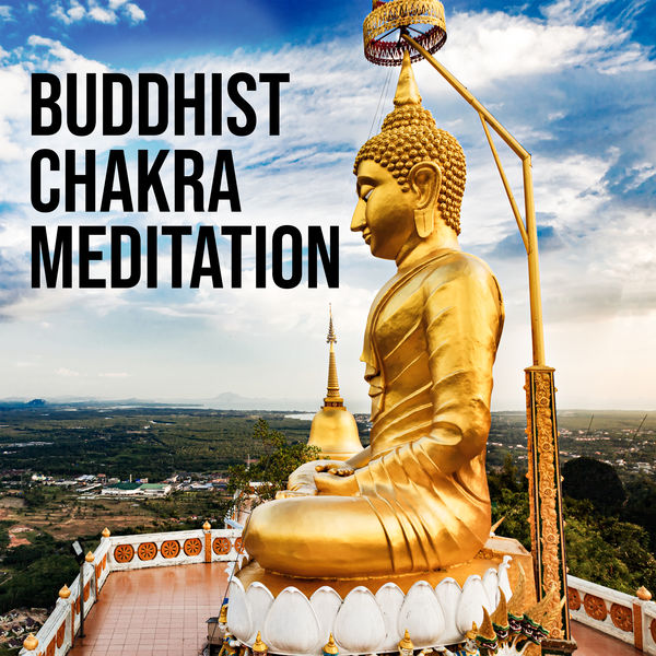 Buddha Lounge|Buddhist Chakra Meditation: Cleanse, Balance, Harmonize, and Open The Chakras With This Special Meditation Music