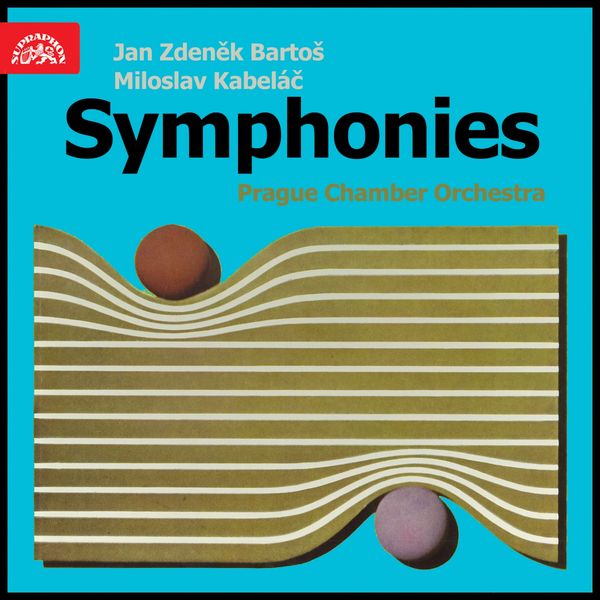 Prague Chamber Orchestra|Bartoš, Kabeláč: Symphonies Prague Chamber Orchestra|Bartoš, Kabeláč: Symphonies