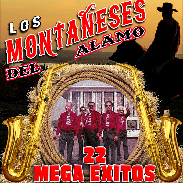 Los Montañeses Del Alamo - 22 Mega Exitos Los Montañeses Del Alamo - 22 Mega Exitos