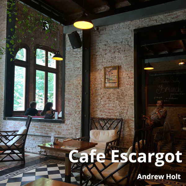 Andrew Holt|Cafe escargot (Instrumental) Andrew Holt|Cafe escargot (Instrumental)