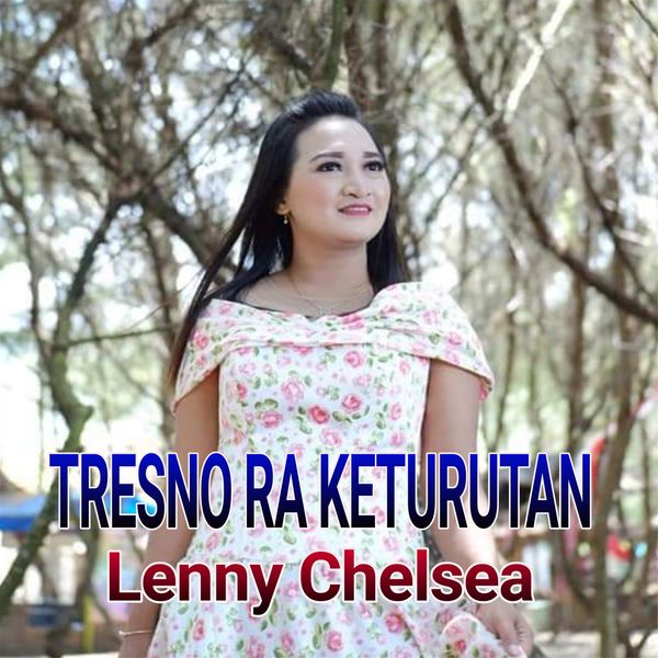 Lenny Chelsea - Tresno Ra Keturutan Lenny Chelsea - Tresno Ra Keturutan