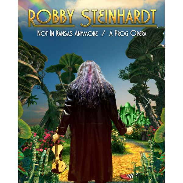 Robby Steinhardt|Not In Kansas Anymore/ A Prog Opera Robby Steinhardt|Not In Kansas Anymore/ A Prog Opera