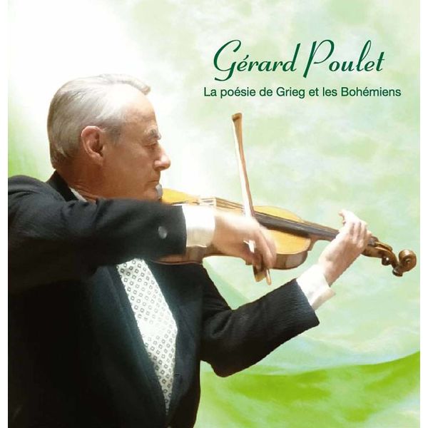 Gérard Poulet - La poésie de Grieg et les Bohémiens Gérard Poulet - La poésie de Grieg et les Bohémiens