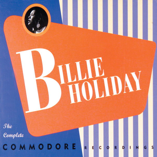Billie Holiday - The Complete Commodore Recordings Billie Holiday - The Complete Commodore Recordings