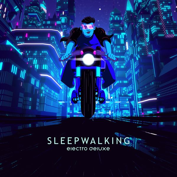 Electro Deluxe - Sleepwalking Electro Deluxe - Sleepwalking