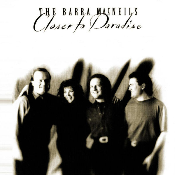 The Barra MacNeils - Closer to Paradise The Barra MacNeils - Closer to Paradise