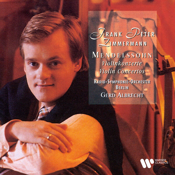 Frank Peter Zimmermann|Mendelssohn: Violin Concertos Frank Peter Zimmermann|Mendelssohn: Violin Concertos