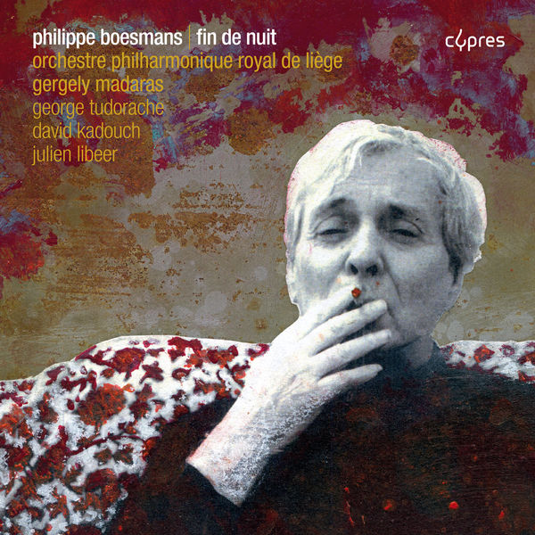 Orchestre Philharmonique Royal de Liège - Boesmans : Fin de nuit, Violin Concerto... Orchestre Philharmonique Royal de Liège - Boesmans : Fin de nuit, Violin Concerto...