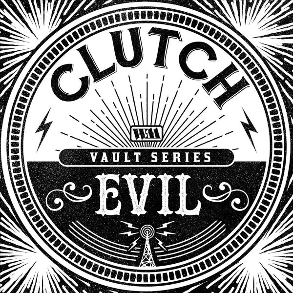 Clutch - Evil (Weathermaker Vault Series) Clutch - Evil (Weathermaker Vault Series)