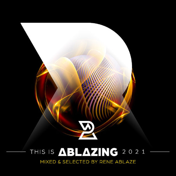 Various Artists|This is Ablazing 2021 Mixed and Selected by Rene Ablaze Various Artists|This is Ablazing 2021 Mixed and Selected by Rene Ablaze