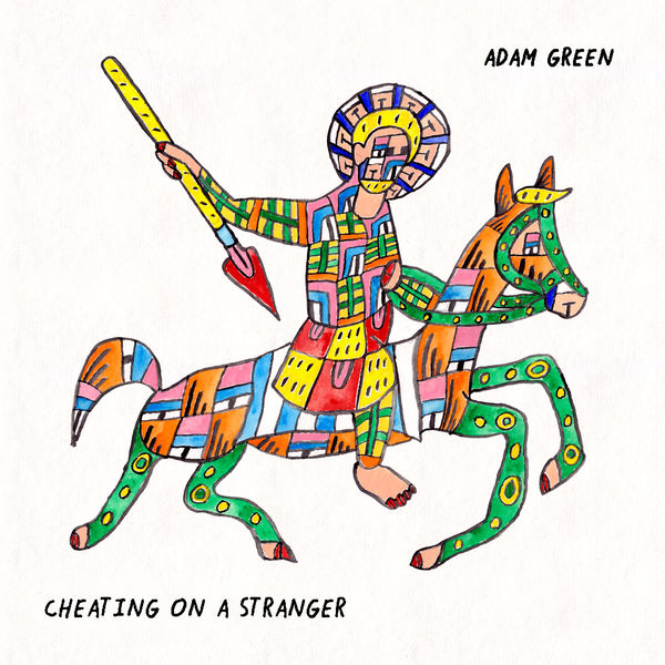 Adam Green - Cheating On A Stranger Adam Green - Cheating On A Stranger