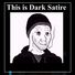 Thomas R Wade This Is Dark Satire