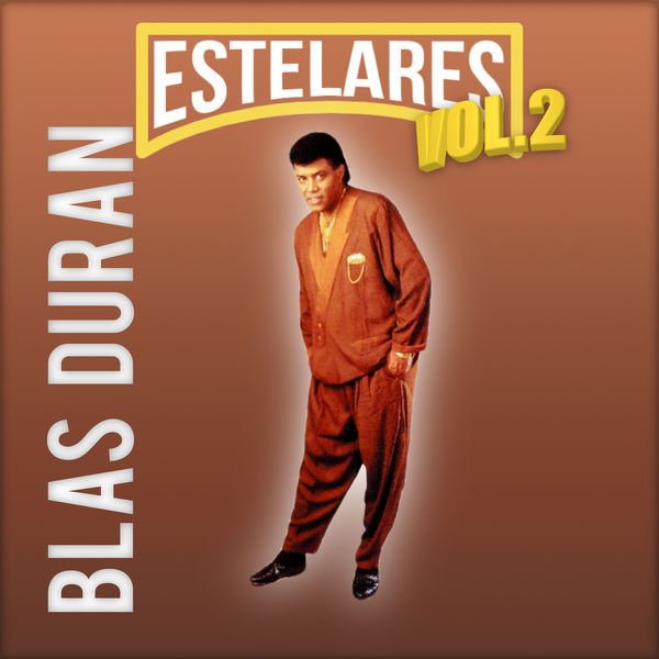 Blas Durán|Estelares, Vol. 2 Blas Durán|Estelares, Vol. 2