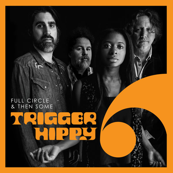 Trigger Hippy - Full Circle & Then Some Trigger Hippy - Full Circle & Then Some