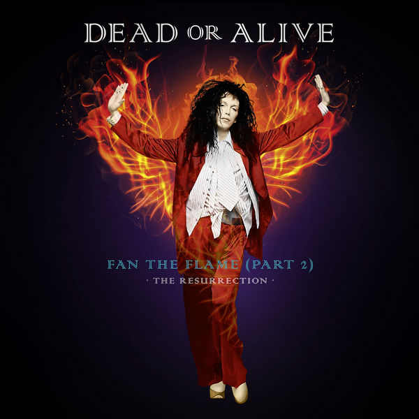 Dead Or Alive|Fan the Flame (Pt. 2) (The Resurrection) Dead Or Alive|Fan the Flame (Pt. 2) (The Resurrection)