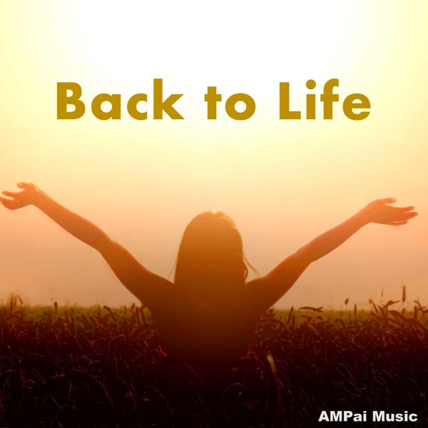 Ampai Music - Back To Life Ampai Music - Back To Life