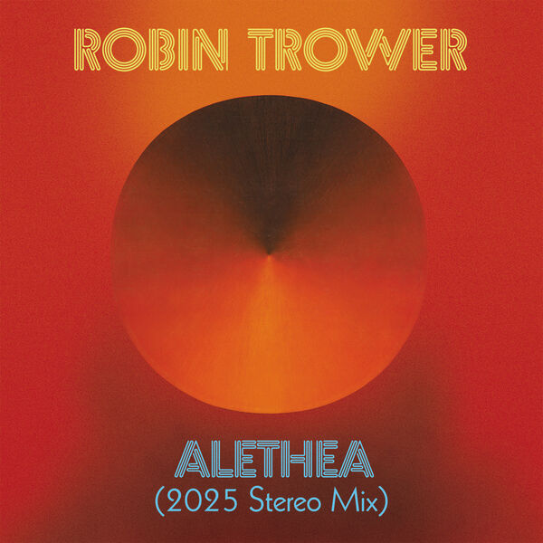 Robin Trower|Alethea (2025 Stereo Mix) Robin Trower|Alethea (2025 Stereo Mix)