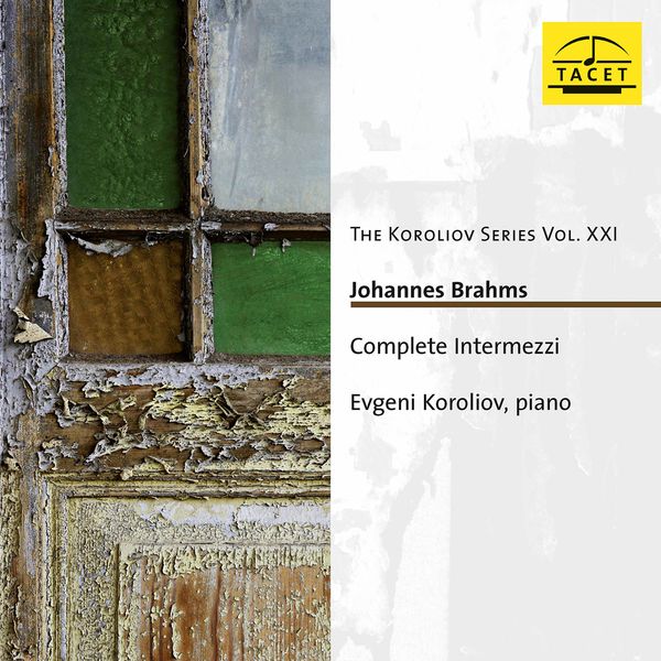 Evgeni Koroliov|The Koroliov Series, Vol. 21. Brahms: Complete Intermezzi