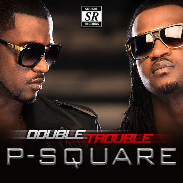 P Square - Double Trouble P Square - Double Trouble