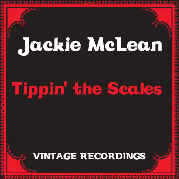 Jackie McLean|Tippin' the Scales (Hq remastered) Jackie McLean|Tippin' the Scales (Hq remastered)
