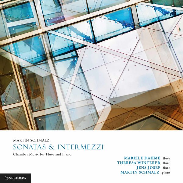 Martin Schmalz|Martin Schmalz: Chamber Music for Flute & Piano Martin Schmalz|Martin Schmalz: Chamber Music for Flute & Piano