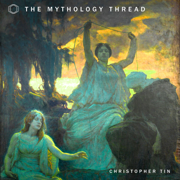 Christopher Tin|The Mythology Thread Christopher Tin|The Mythology Thread
