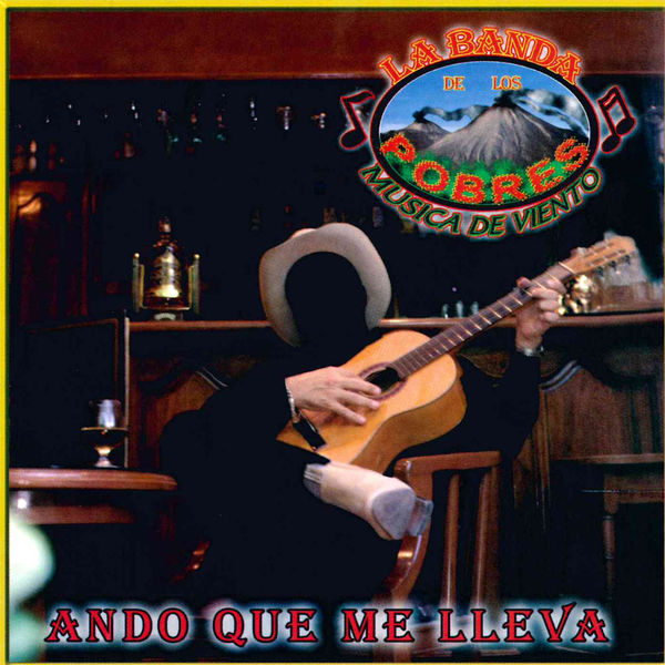 La Banda de Los Pobres - Ando Que Me Lleva La Banda de Los Pobres - Ando Que Me Lleva