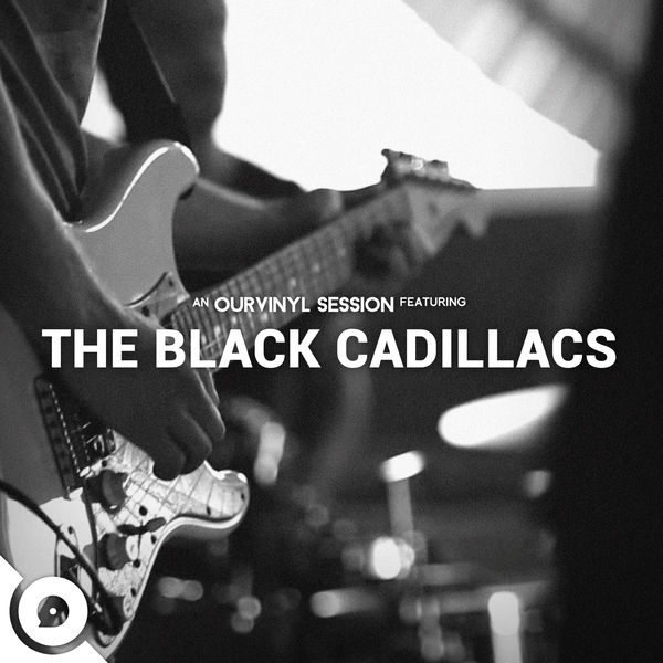 The Black Cadillacs|The Black Cadillacs | OurVinyl Sessions The Black Cadillacs|The Black Cadillacs | OurVinyl Sessions