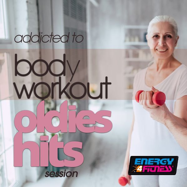 Various Artists - Addicted To Body Workout Oldies Hits Session (15 Tracks Non-Stop Mixed Compilation for Fitness & Workout - 128 Bpm / 32 Count) Various Artists - Addicted To Body Workout Oldies Hits Session (15 Tracks Non-Stop Mixed Compilation for Fitness & Workout - 128 Bpm / 32 Count)