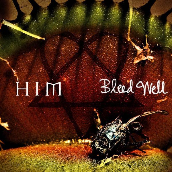 HIM - Bleed Well HIM - Bleed Well