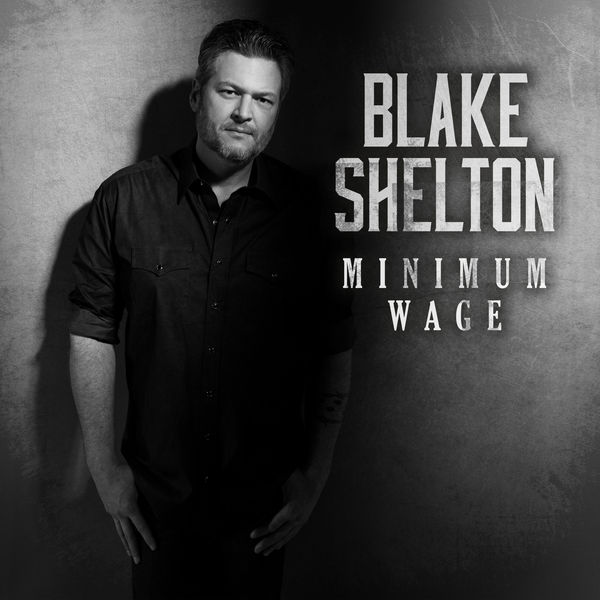 Blake Shelton|Minimum Wage