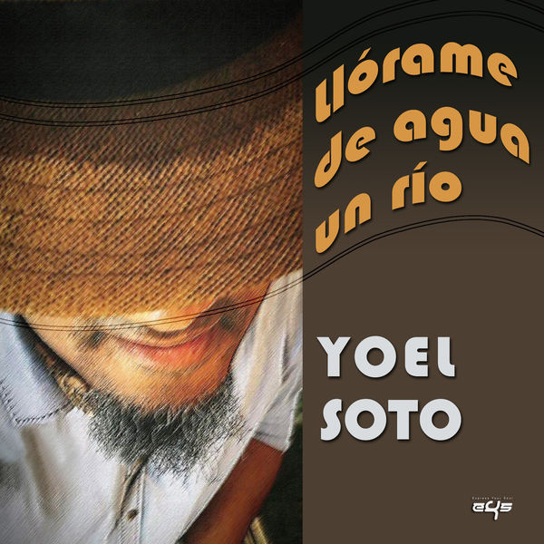 Yoel Soto|Llórame De Agua Un Río