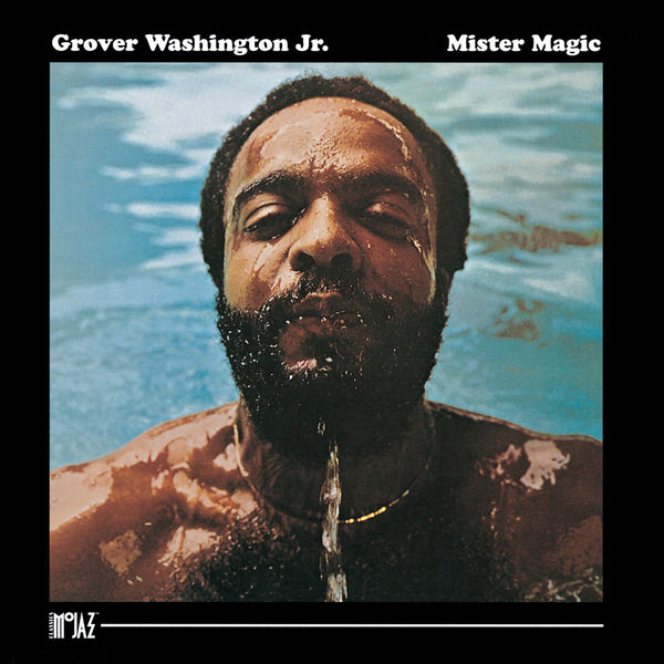 Grover Washington Jr. - Mister Magic Grover Washington Jr. - Mister Magic