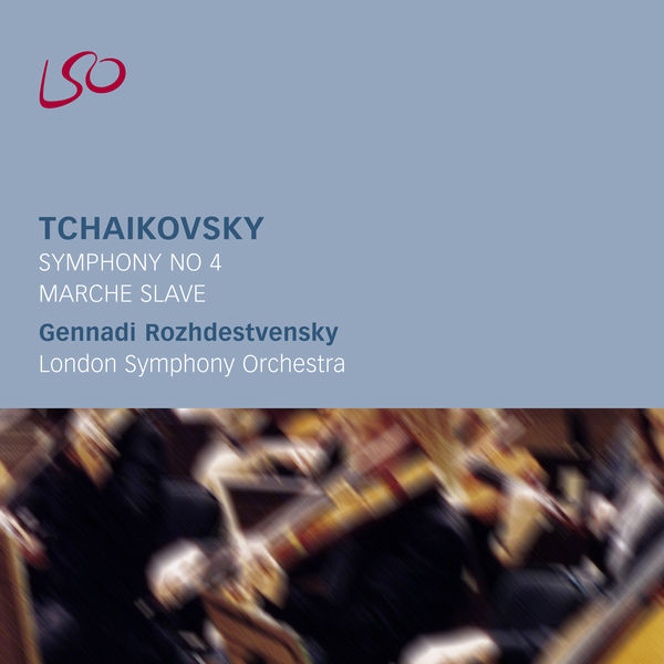 London Symphony Orchestra - Tchaikovsky: Symphony No. 4, Marche Slave London Symphony Orchestra - Tchaikovsky: Symphony No. 4, Marche Slave