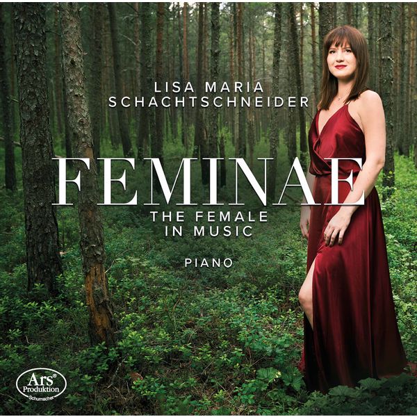Lisa Maria Schachtschneider - Feminae: The Female in Music Lisa Maria Schachtschneider - Feminae: The Female in Music