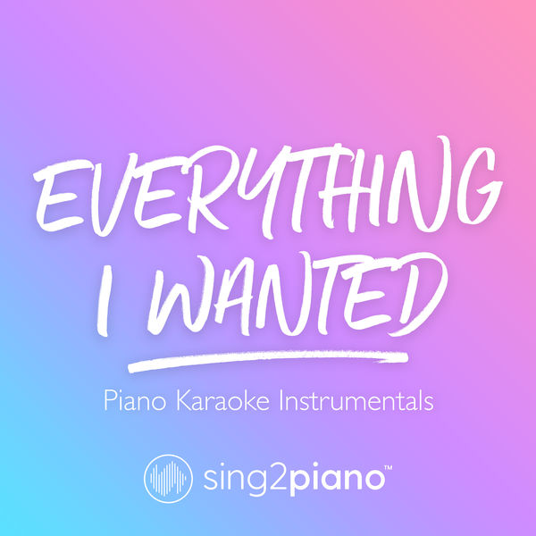 Sing2Piano|everything i wanted (Piano Karaoke Instrumentals)