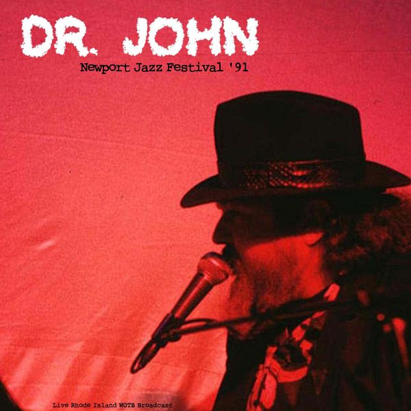 Dr. John|Newport Jazz Festival (Live 1991) (Live) Dr. John|Newport Jazz Festival (Live 1991) (Live)