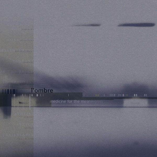L'ombre - Medicine for the Meaningless L'ombre - Medicine for the Meaningless