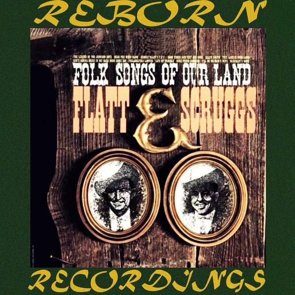Flatt and Scruggs - Folk Songs of Our Land (HD Remastered) Flatt and Scruggs - Folk Songs of Our Land (HD Remastered)