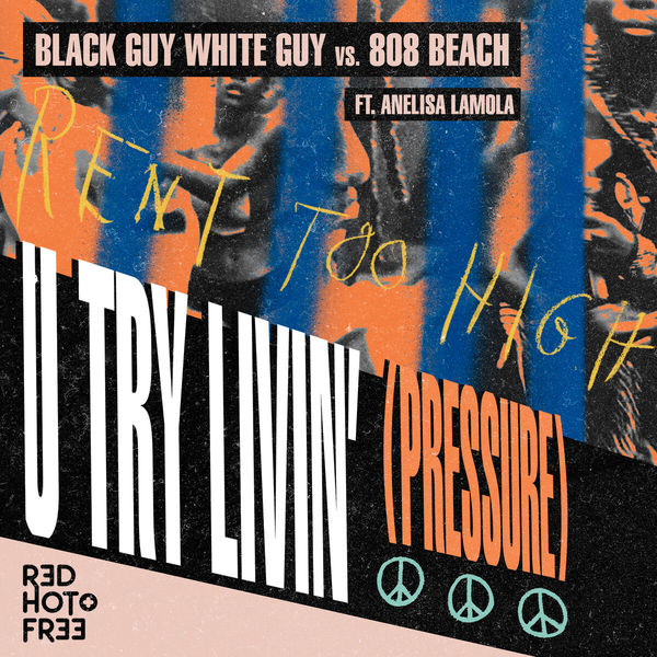 Black Guy White Guy|U Try Livin' (Pressure) Black Guy White Guy|U Try Livin' (Pressure)