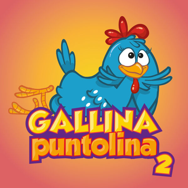 Gallina Puntolina - Gallina Puntolina 2 Gallina Puntolina - Gallina Puntolina 2