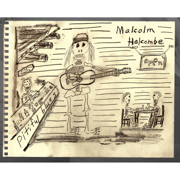 Malcolm Holcombe|Pitiful Blues