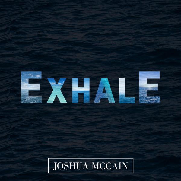 Joshua McCain - Exhale Joshua McCain - Exhale